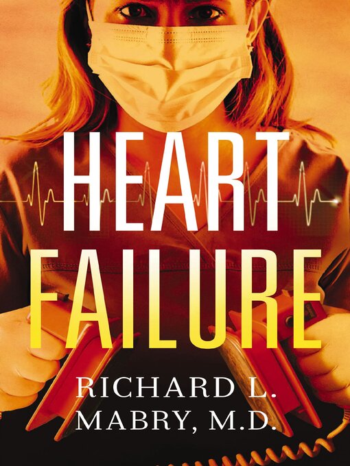 Title details for Heart Failure by Richard Mabry - Wait list